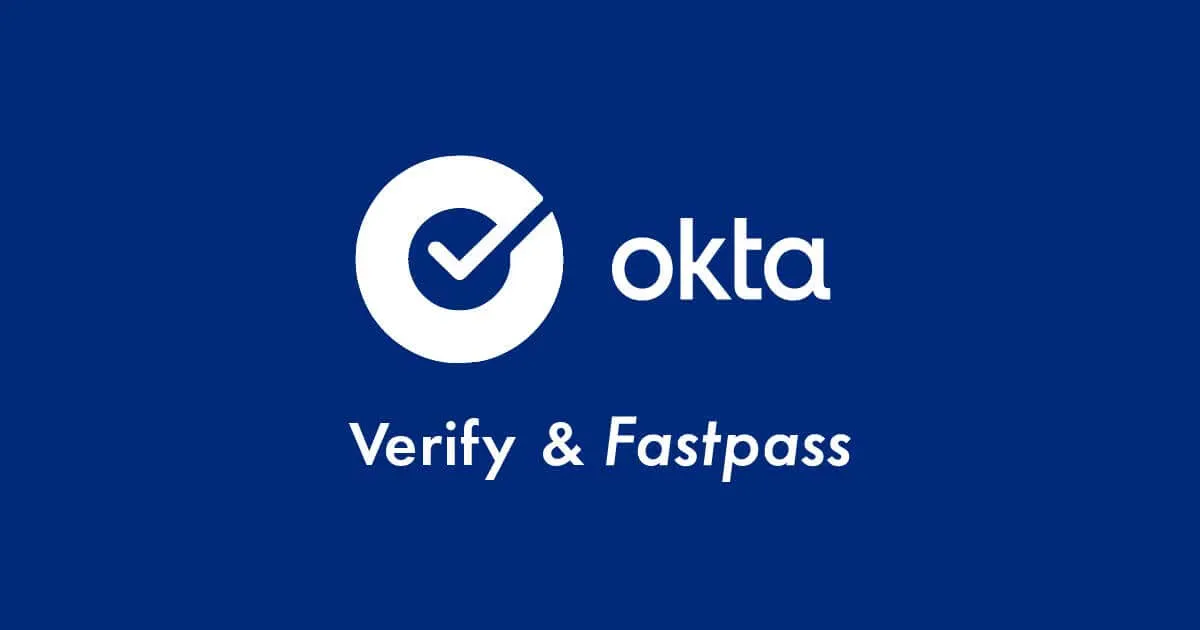 Okta VerifyとFastPassについておさらいしよう！