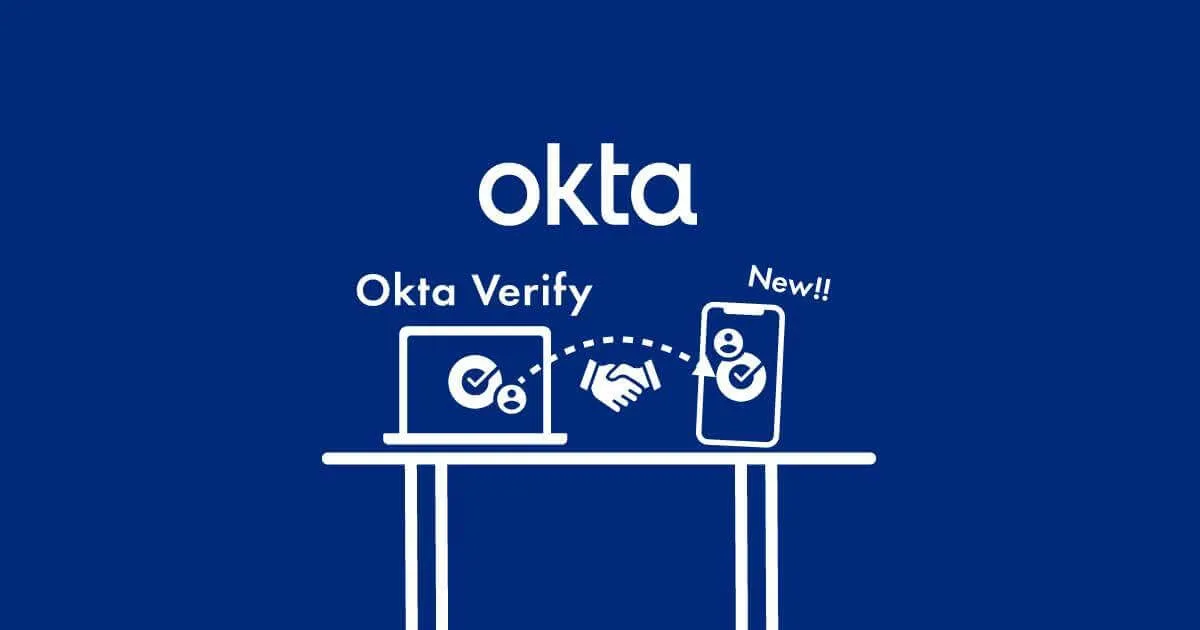 フィッシング耐性のあるデバイス間でのOkta Verifyアカウントを設定することが可能になりました！