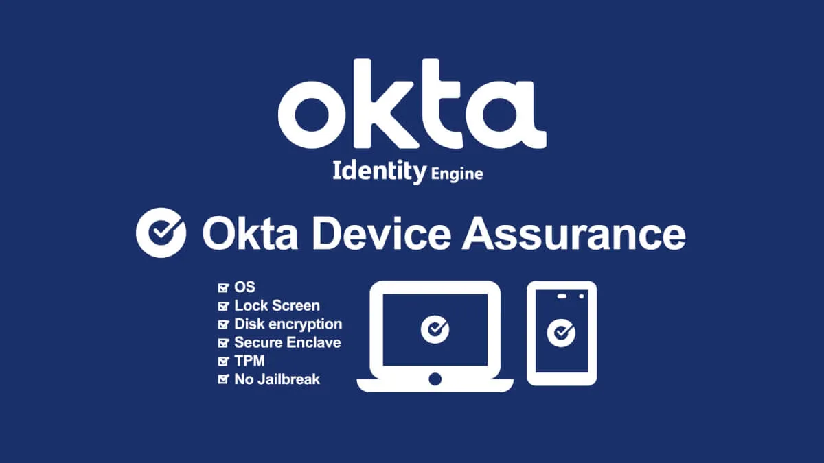 Okta Device Assuranceでデバイスの状態を条件にアクセス制御を行なってみた