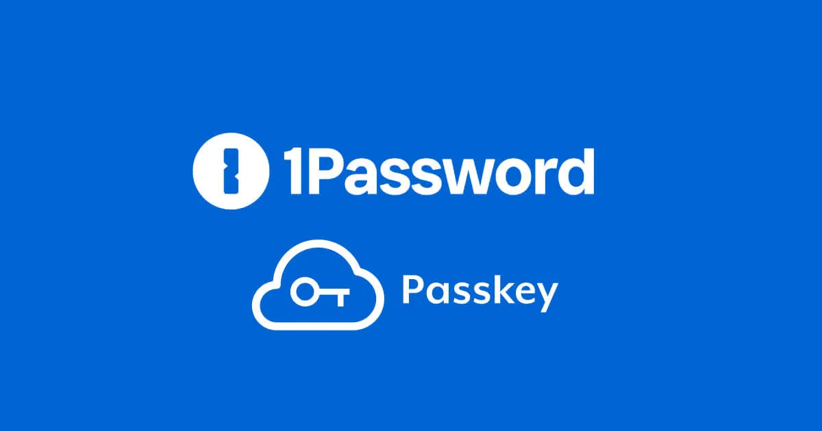 1passwordで便利にPasskeyを使おう！