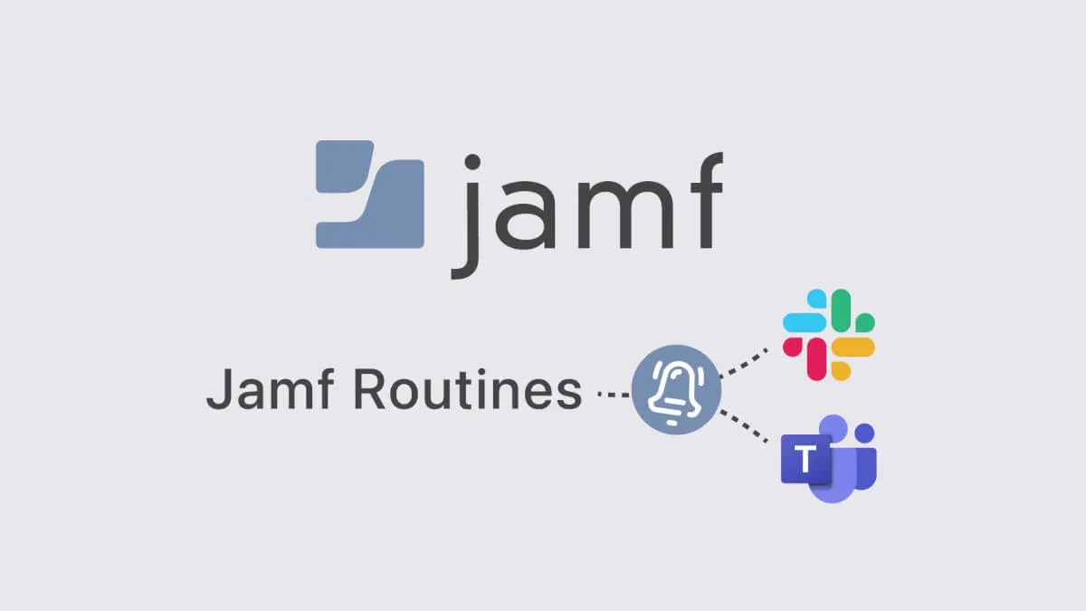 Jamf RoutinesでJamf ProのイベントあれこれをSlackやTeamsに通知してみる
