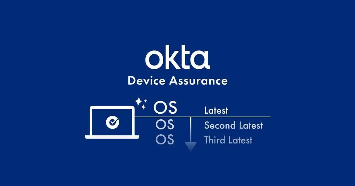 Okta Device AssuranceのOSバージョン指定がダイナミックになりました！