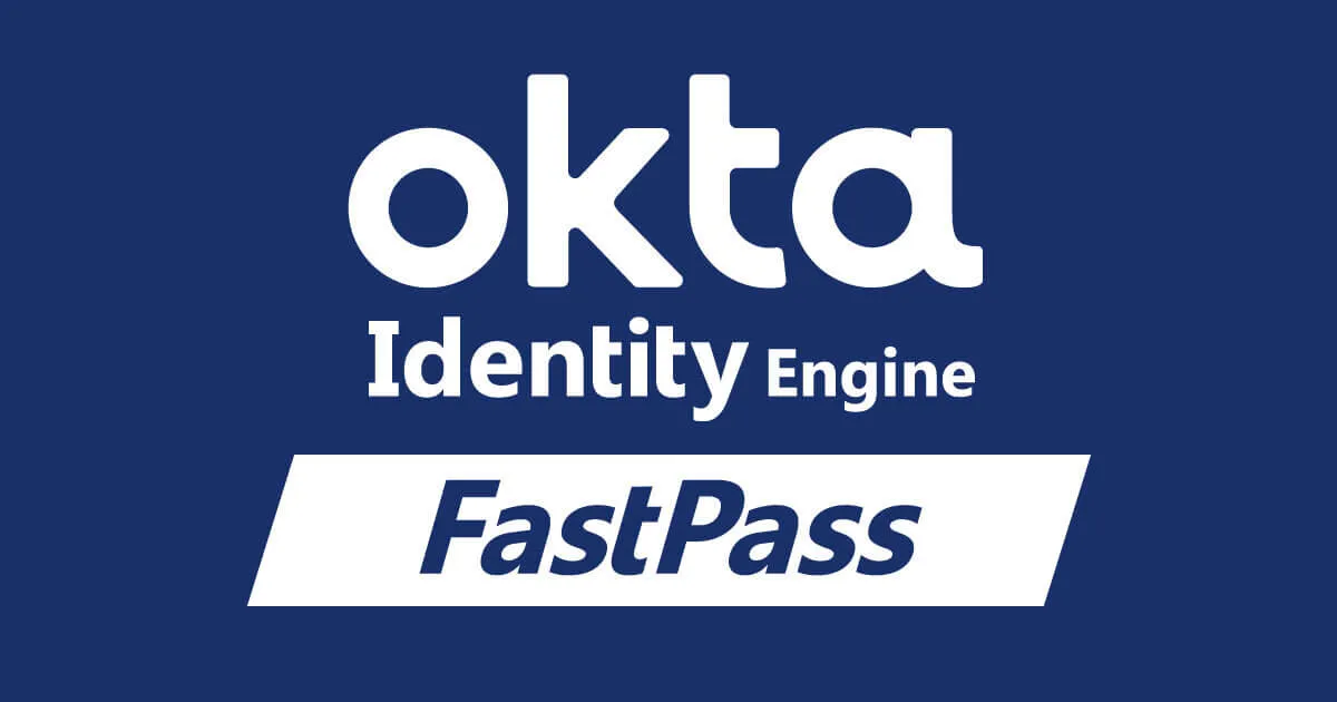 Okta FastPassを検証してみた